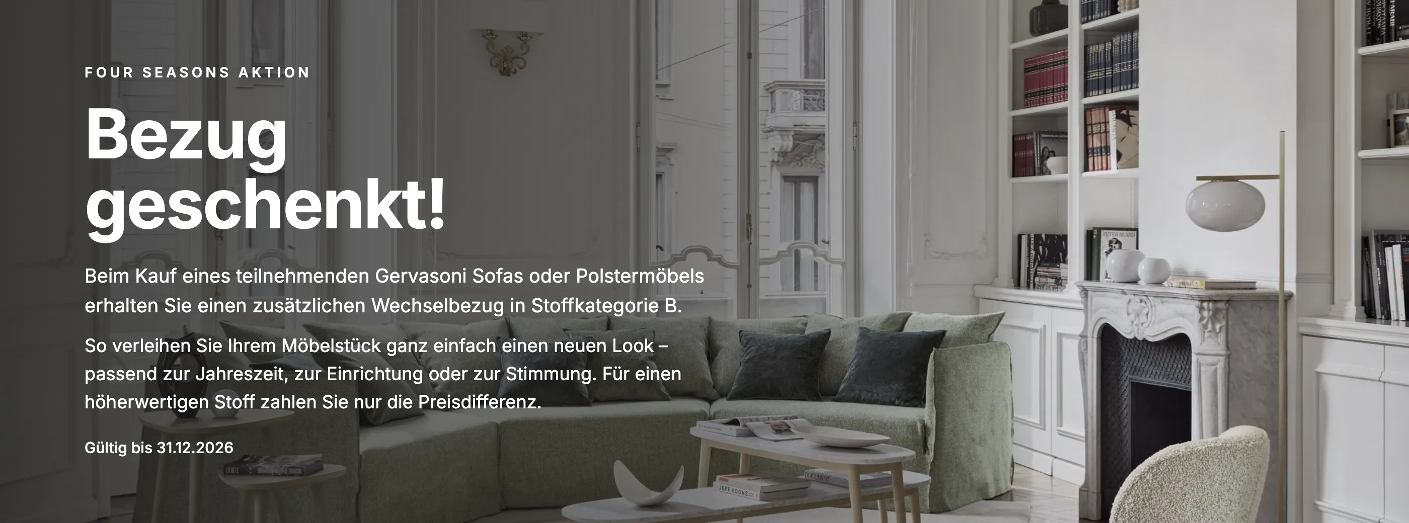 Four Seasons Aktion – beim Kauf eines teilnehmenden Gervasoni Polstermöbels erhalten Sie einen zusätzlichen Wechselbezug in Stoffkategorie B. Gültig bis 31.12.2026.